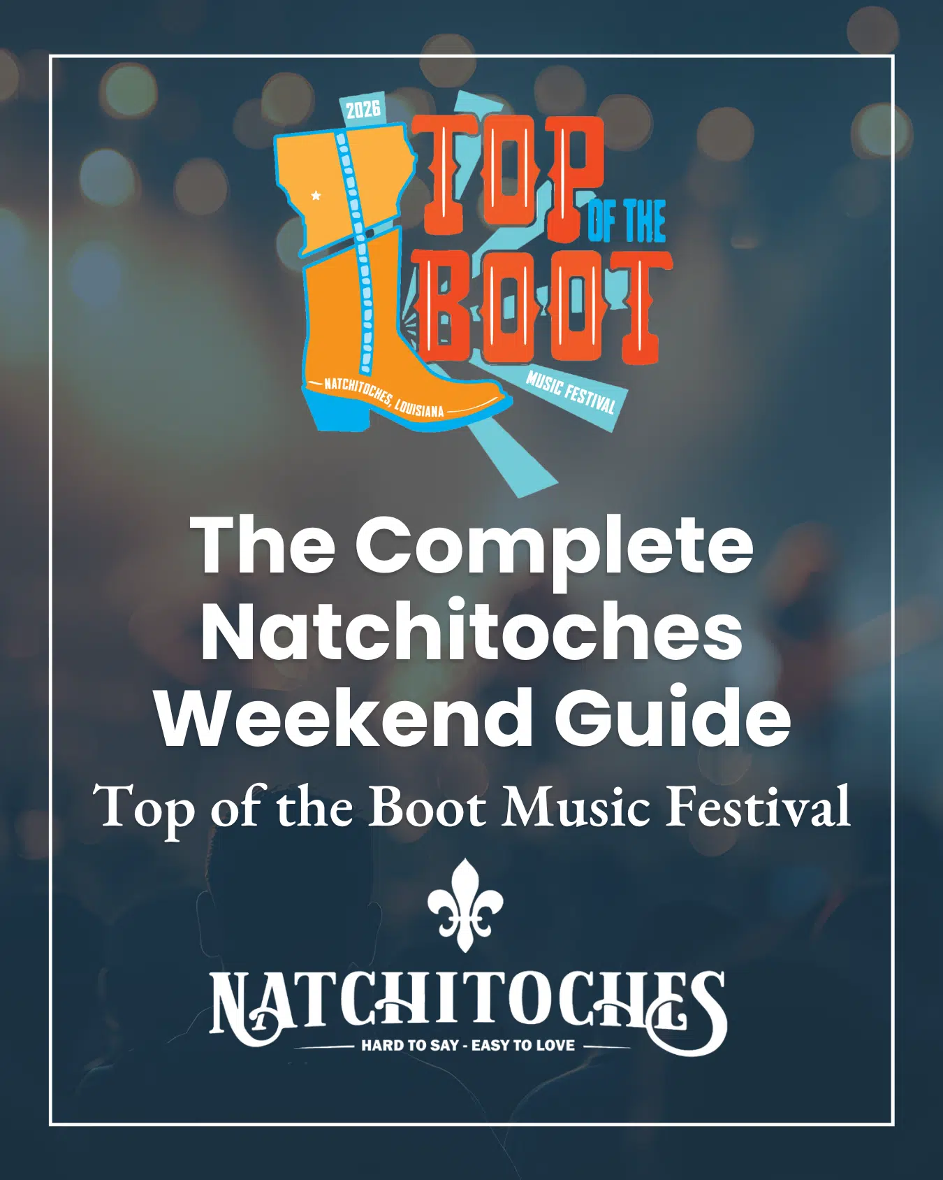 cover photo for The Complete Natchitoches Weekend Guide blog post with Top of the Boot Music Festival logo